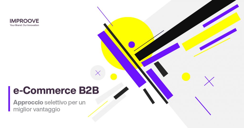 ecommerce b2b approccio selettivo